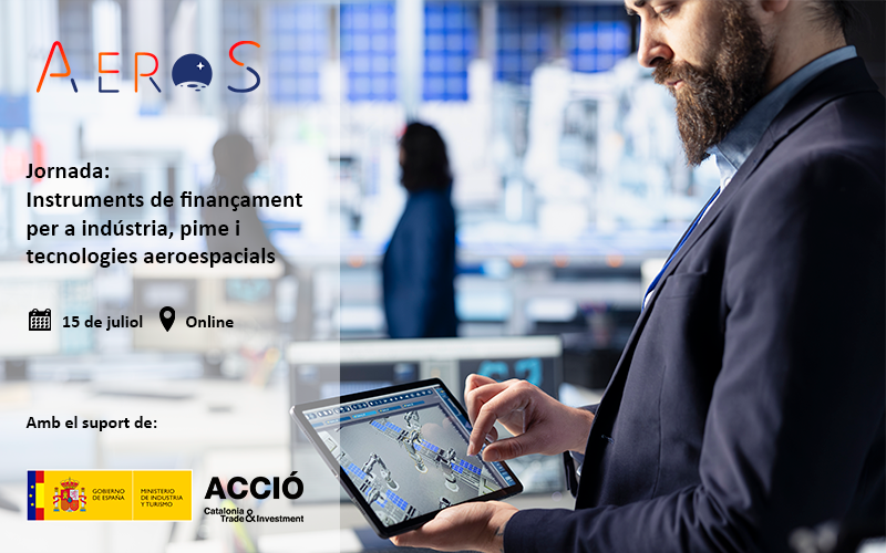 Jornada: Instruments de finançament per a indústria, pime i tecnologies aeroespacials